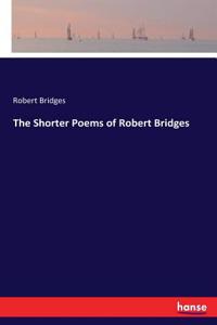 Shorter Poems of Robert Bridges