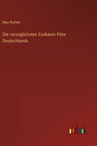 vorzüglichsten Essbaren Pilze Deutschlands