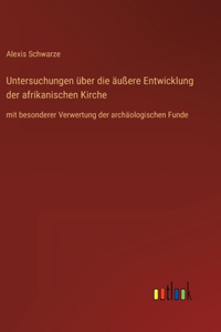 Untersuchungen über die äußere Entwicklung der afrikanischen Kirche