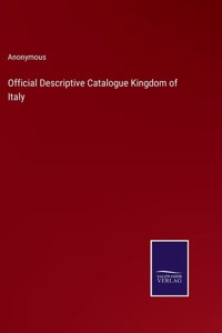 Official Descriptive Catalogue Kingdom of Italy