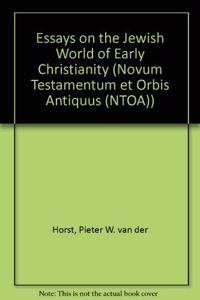 Essays on the Jewish World of Early Christianity
