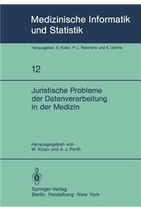 Juristische Probleme Der Datenverarbeitung in Der Medizin