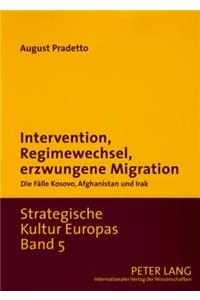 Intervention, Regimewechsel, Erzwungene Migration