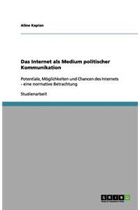 Das Internet als Medium politischer Kommunikation