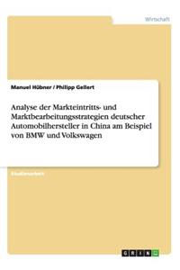 Markteintritts- und Marktbearbeitungsstrategien deutscher Automobilhersteller in China am Beispiel von BMW und Volkswagen