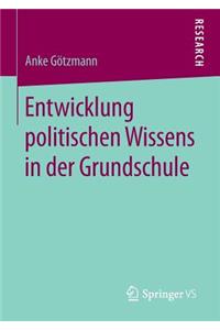 Entwicklung Politischen Wissens in Der Grundschule