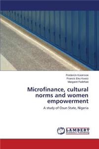 Microfinance, cultural norms and women empowerment