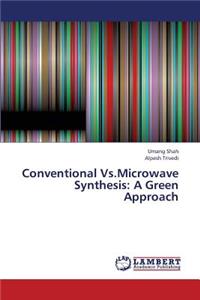 Conventional Vs.Microwave Synthesis