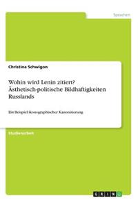 Wohin wird Lenin zitiert? Ästhetisch-politische Bildhaftigkeiten Russlands