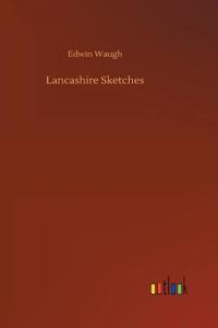 Lancashire Sketches