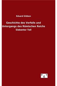 Geschichte des Verfalls und Untergangs des Römischen Reichs