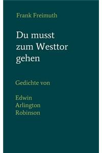 Du musst zum Westtor gehen