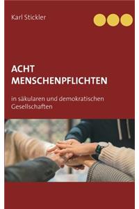 Acht Menschenpflichten in säkularen und demokratischen Gesellschaften