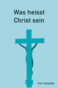 Was heisst Christ sein