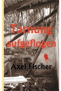Tarnung aufgeflogen