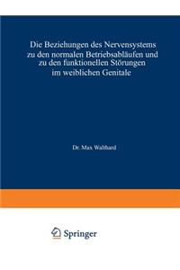 Beziehungen Des Nervensystems Zu Den Normalen Betriebsabläufen Und Zu Den Funktionellen Störungen Im Weiblichen Genitale