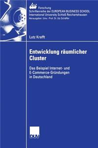 Entwicklung Räumlicher Cluster: Das Beispiel Internet- Und E-Commerce-Gründungen in Deutschland