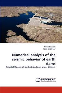 Numerical analysis of the seismic behavior of earth dams