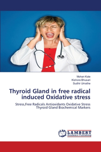Thyroid Gland in free radical induced Oxidative stress