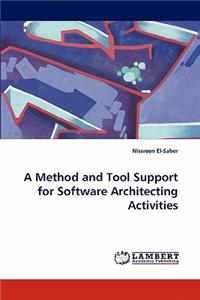 Method and Tool Support for Software Architecting Activities