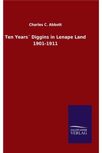 Ten Years´ Diggins in Lenape Land 1901-1911
