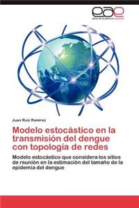 Modelo estocástico en la transmisión del dengue con topología de redes