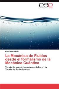 Mecánica de Fluidos desde el formalismo de la Mecánica Cuántica