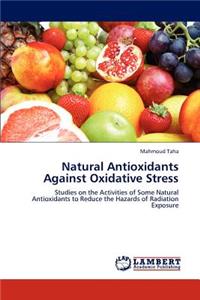 Natural Antioxidants Against Oxidative Stress