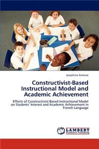 Constructivist-Based Instructional Model and Academic Achievement