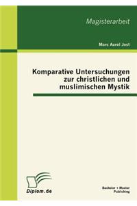 Komparative Untersuchungen zur christlichen und muslimischen Mystik