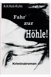 Fahr' Zur Hohle!