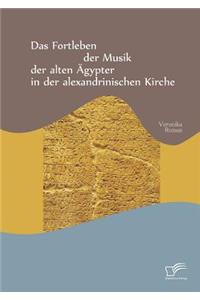 Fortleben der Musik der alten Ägypter in der alexandrinischen Kirche