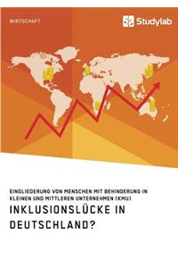 Inklusionslücke in Deutschland? Eingliederung von Menschen mit Behinderung in kleinen und mittleren Unternehmen (KMU)