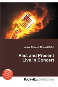 Past and Present Live in Concert