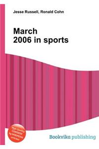 March 2006 in Sports