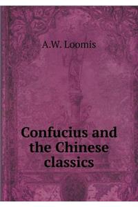 Confucius and the Chinese Classics