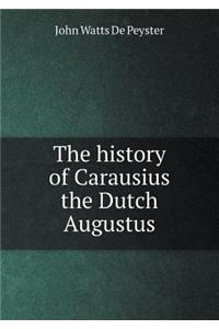 The History of Carausius the Dutch Augustus