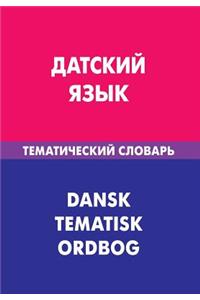 Datskij Jazyk. Tematicheskij Slovar'. 20 000 Slov I Predlozhenij: Danish. Thematic Dictionary for Russians. 20 000 Words and Sentences