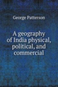 geography of India physical, political, and commercial