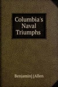 Columbia's Naval Triumphs