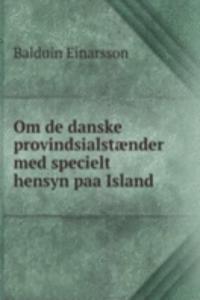 Om de danske provindsialstaender med specielt hensyn paa Island