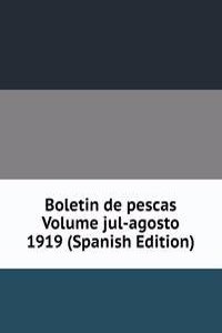 Boletin de pescas Volume jul-agosto 1919 (Spanish Edition)