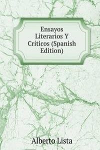 Ensayos Literarios Y Criticos (Spanish Edition)