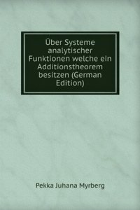 Uber Systeme analytischer Funktionen welche ein Additionstheorem besitzen (German Edition)
