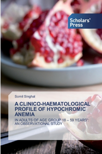 Clinico-Haematological Profile of Hypochromic Anemia