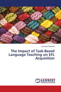 Impact of Task-Based Language Teaching on EFL Acquisition