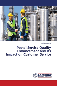 Postal Service Quality Enhancement and Its Impact on Customer Service