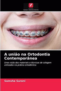 A união na Ortodontia Contemporânea