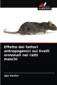 Effetto dei fattori antropogenici sui livelli ormonali nei ratti maschi