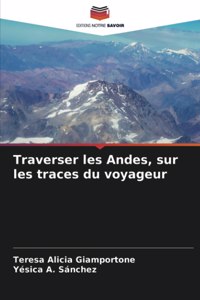 Traverser les Andes, sur les traces du voyageur